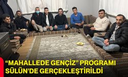 “Mahallede Gençiz” Programı Sülün’de Gerçekleştirildi