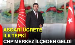 Asgari Ücrete İlk Tepki CHP Merkez İlçeden Geldi