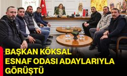 Başkan Köksal Esnaf Odası Adaylarıyla Görüştü
