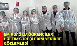 Emirdağ’da Öğrenciler Üretim Süreçlerini Yerinde Gözlemledi