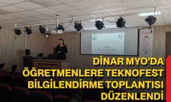 Dinar MYO’da Öğretmenlere TEKNOFEST Bilgilendirme Toplantısı Düzenlendi