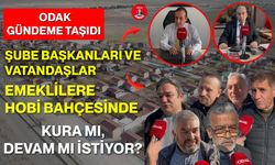ODAK Gündeme Taşıdı: Şube Başkanları ve Vatandaşlar Emeklilere Hobi Bahçesinde Kura Mı, Devam Mı İstiyor?