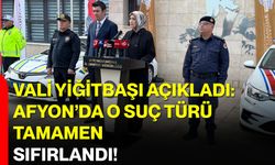 Vali Yiğitbaşı Açıkladı: Afyon’da O Suç Türü Tamamen Sıfırlandı!