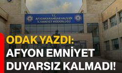 ODAK yazdı: Afyon Emniyet duyarsız kalmadı!