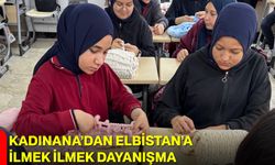 Kadınana’dan Elbistan’a İlmek İlmek Dayanışma