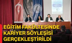 Eğitim Fakültesinde Kariyer Söyleşisi Gerçekleştirildi