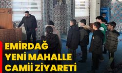 Emirdağ Yeni Mahalle Camii Ziyareti