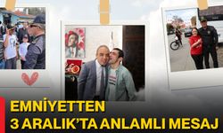 Emniyetten 3 Aralık’ta Anlamlı Mesaj