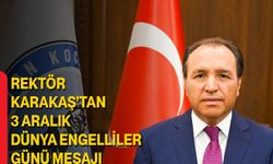 Rektör Karakaş’tan 3 Aralık Dünya Engelliler Günü Mesajı