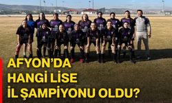 Afyon’da hangi lise il şampiyonu oldu?