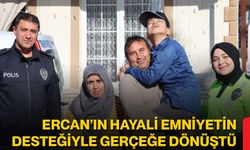 Ercan’ın Hayali Emniyetin Desteğiyle Gerçeğe Dönüştü