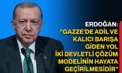 Erdoğan: “Gazze'de Adil Ve Kalıcı Barışa Giden Yol, İki Devletli Çözüm Modelinin Hayata Geçirilmesidir”