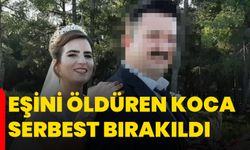 Eşini öldüren koca serbest bırakıldı