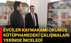 Evciler Kaymakamı Okumuş, Kütüphanedeki Çalışmaları Yerinde İnceledi