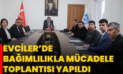 Evciler’de Bağımlılıkla Mücadele Toplantısı Yapıldı