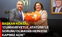 Başkan Köksal: “Cumhuriyetle, Atatürk’le Sorunu Olmayan Herkese Kapımız Açık”