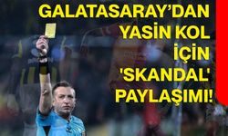 Galatasaray’dan Yasin Kol İçin 'Skandal' Paylaşımı!