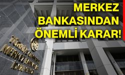 Merkez Bankasından önemli karar!