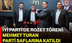 İYİ Parti’de Rozet Töreni: Mehmet Turan Parti Saflarına Katıldı