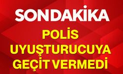 Polis Uyuşturucuya Geçit Vermedi