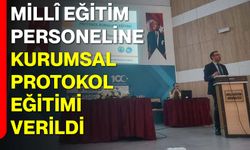 Millî Eğitim Personeline Kurumsal Protokol Eğitimi Verildi