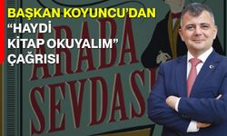 Başkan Koyuncu’dan “Haydi Kitap Okuyalım” Çağrısı