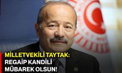 Milletvekili Taytak: Regaip Kandili mübarek olsun!