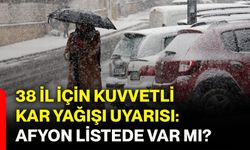 38 il için kuvvetli kar yağışı uyarısı: Afyon listede var mı?