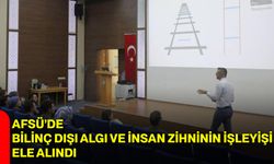 AFSÜ’de Bilinç Dışı Algı ve İnsan Zihninin İşleyişi Ele Alındı