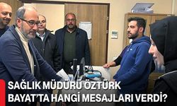 Sağlık Müdürü Öztürk Bayat’ta Hangi Mesajları Verdi?