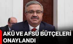 AKÜ ve AFSÜ Bütçeleri Onaylandı
