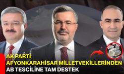 AK Parti Afyonkarahisar Milletvekillerinden AB Tesciline Tam Destek