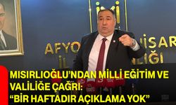Mısırlıoğlu’ndan Milli Eğitim ve Valiliğe Çağrı: “Bir Haftadır Açıklama Yok”
