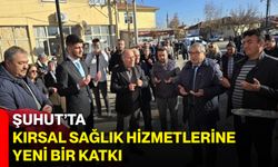 Şuhut’ta Kırsal Sağlık Hizmetlerine Yeni Bir Katkı