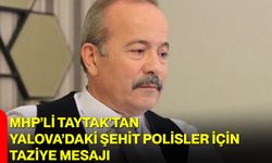 MHP’li Taytak’tan Yalova’daki Şehit Polisler İçin Taziye Mesajı