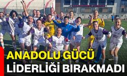 Anadolu gücü liderliği bırakmadı