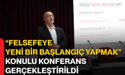 “Felsefeye Yeni Bir Başlangıç Yapmak” Konulu Konferans Gerçekleştirildi