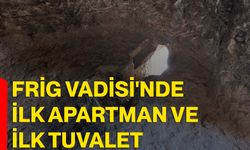 Frig Vadisi'nde İlk Apartman ve İlk Tuvalet