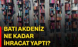 Batı Akdeniz ne kadar ihracat yaptı?