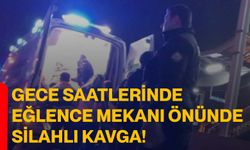 Gece saatlerinde eğlence mekanı önünde silahlı kavga!
