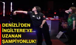 Denizli’den İngiltere’ye uzanan şampiyonluk!