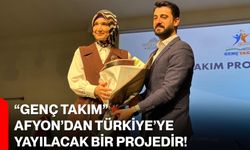 “Genç Takım” Afyon’dan Türkiye’ye yayılacak bir projedir!