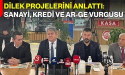 Dilek Projelerini Anlattı: Sanayi, Kredi ve Ar-Ge Vurgusu