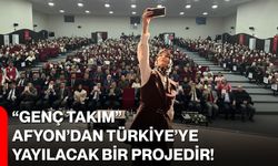 “Genç Takım” Afyon’dan Türkiye’ye yayılacak bir projedir!