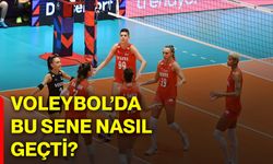 Voleybol’da bu sene nasıl geçti?
