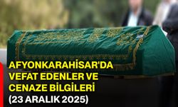 Afyonkarahisar'da vefat edenler ve cenaze bilgileri (23 Aralık 2025)