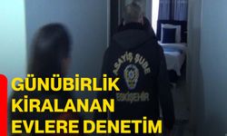 Günübirlik kiralanan evlere denetim