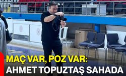 Maç Var, Poz Var: Ahmet Topuztaş Sahada