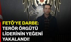 FETÖ’ye darbe: Terör örgütü liderinin yeğeni yakalandı!
