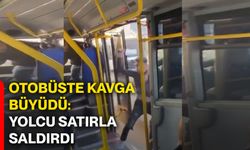 Otobüste kavga büyüdü: Yolcu satırla saldırdı